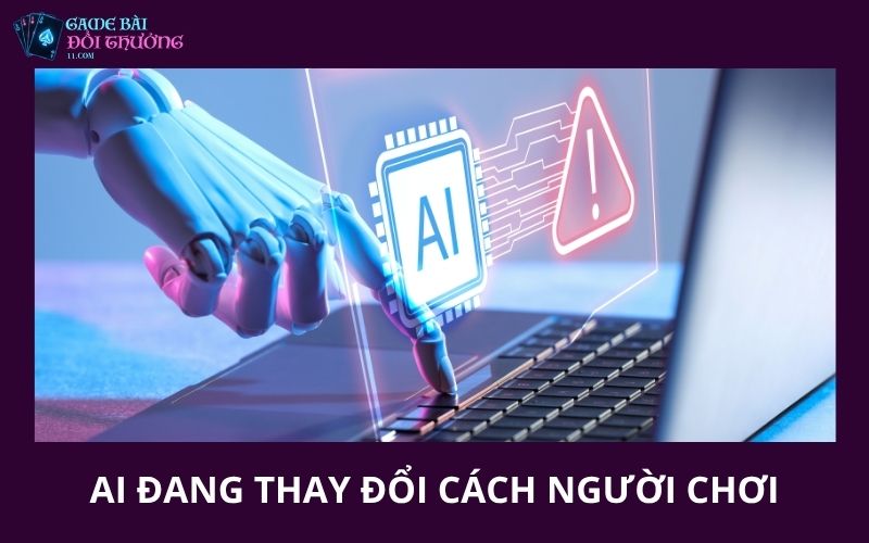 AI đang thay đổi cách người chơi tham gia game
