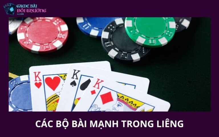 Các Bộ Bài Mạnh Trong Liêng Và Cách Tận Dụng Lợi Thế