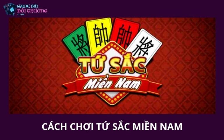 Cách Chơi Tứ Sắc Miền Nam Chi Tiết Cho Người Mới 15 Cách Chơi Tứ Sắc Miền Nam Chi Tiết Cho Người Mới