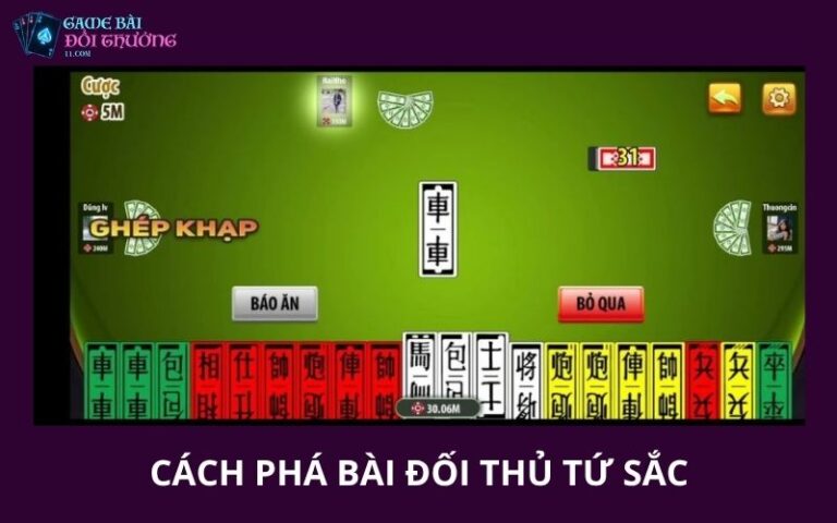 Cách Phá Bài Đối Thủ Tứ Sắc Từ Kinh Nghiệm Thực Chiến 6 Cách Phá Bài Đối Thủ Tứ Sắc Từ Kinh Nghiệm Thực Chiến