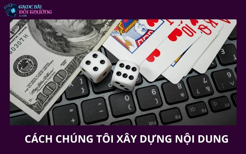 Về Chúng Tôi 2 Cách chúng tôi xây dựng nội dung