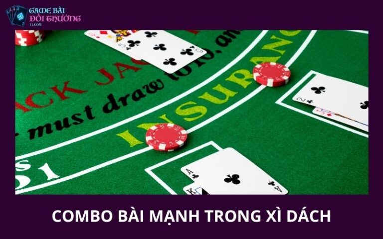 Combo Bài Mạnh Trong Xì Dách