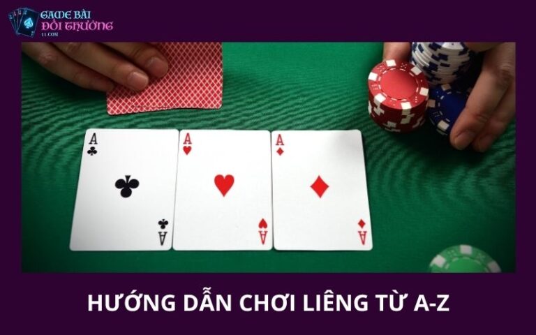 Huong Dan Choi Lieng Tu A Z Cho Nguoi Moi De Hieu Nhat