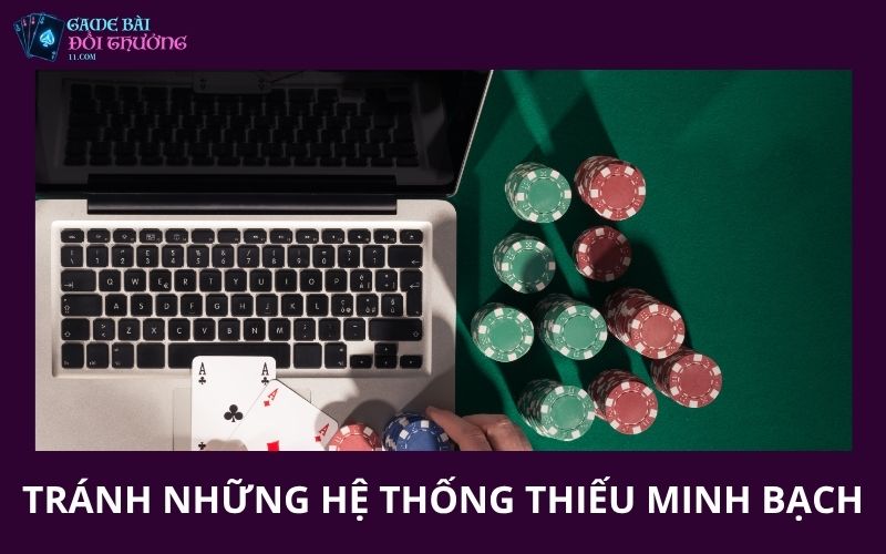 Tránh những hệ thống thiếu minh bạch